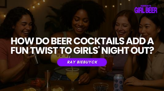 How Do Beer Cocktails Add a Fun Twist to Girls' Night Out?