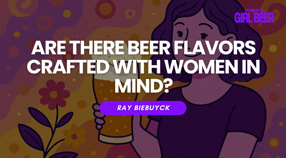 Are There Beer Flavors Specifically Crafted With Women in Mind?